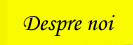 despre noi