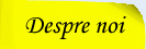 despre noi